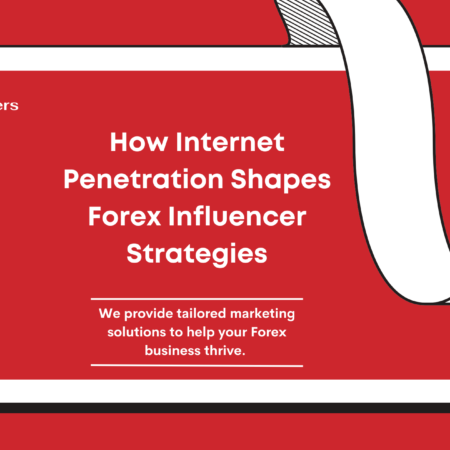 How Internet Penetration Shapes Forex Influencer Strategies