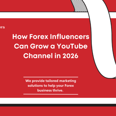 How Forex Influencers Can Grow a YouTube Channel in 2026