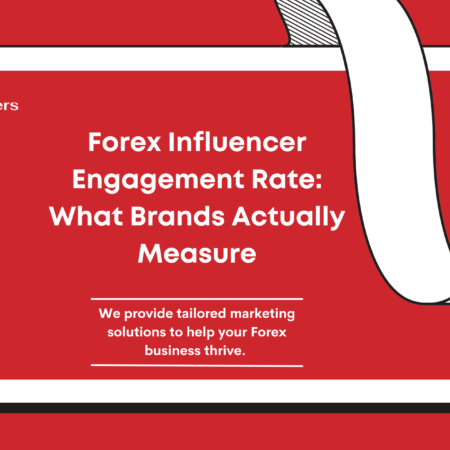 Forex Influencer Engagement Rate: What Brands Actually Measure
