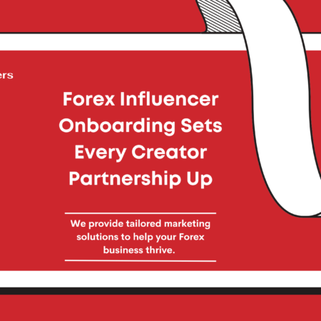 Forex Influencer Onboarding Sets Every Creator Partnership Up